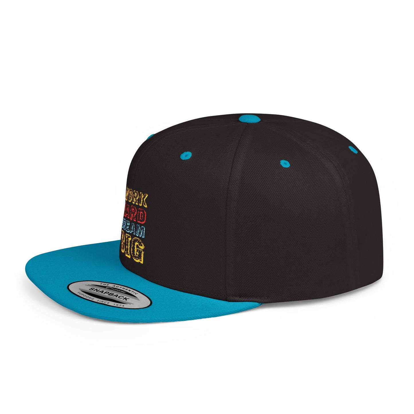 Work Hard Dream Big Flat Bill Snapback