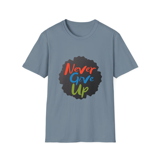 never give up Unisex Softstyle T-Shirt