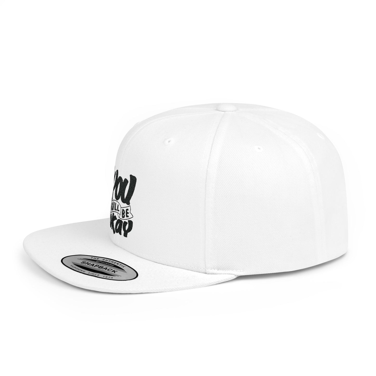 You Will Be Okay Flat Bill Snapback