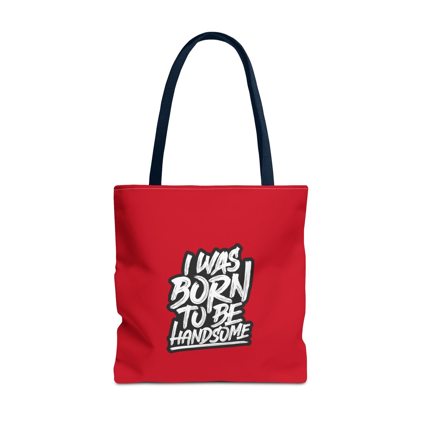 I Was Born To Be Handsome Tote Bag (AOP)