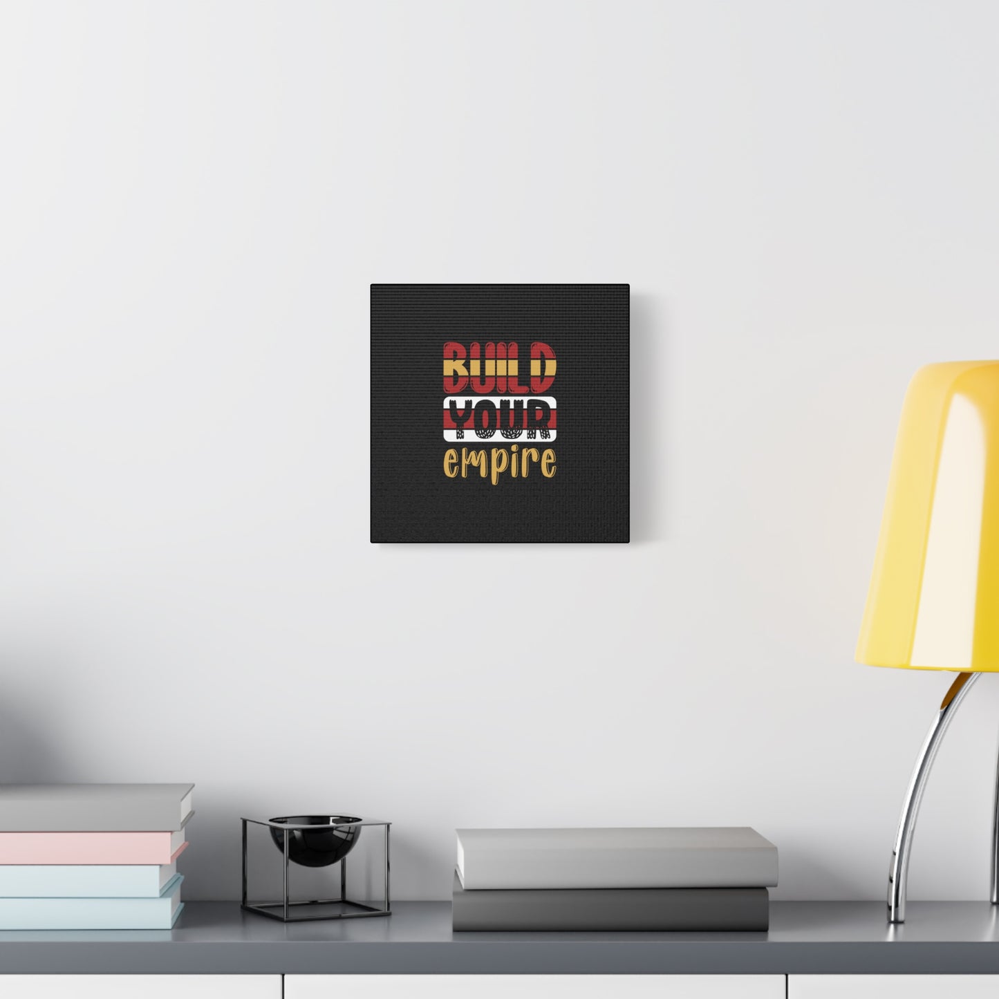 Build Your Empire Matte Canvas, Stretched, 1.25"