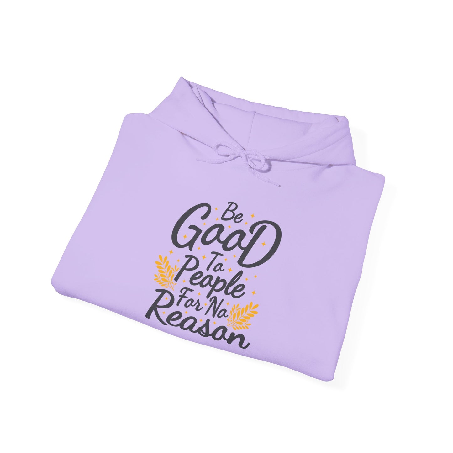 Be Good To People For No Reason Unisex Heavy Blend™ Hooded Sweatshirt