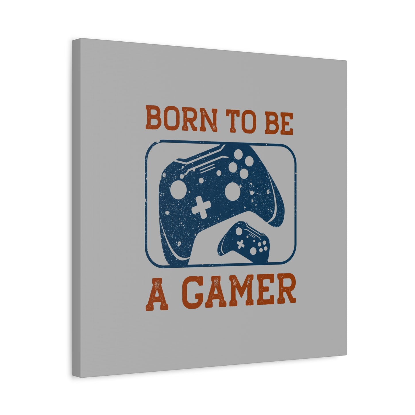Born To Be A Gamer Matte Canvas, Stretched, 1.25"