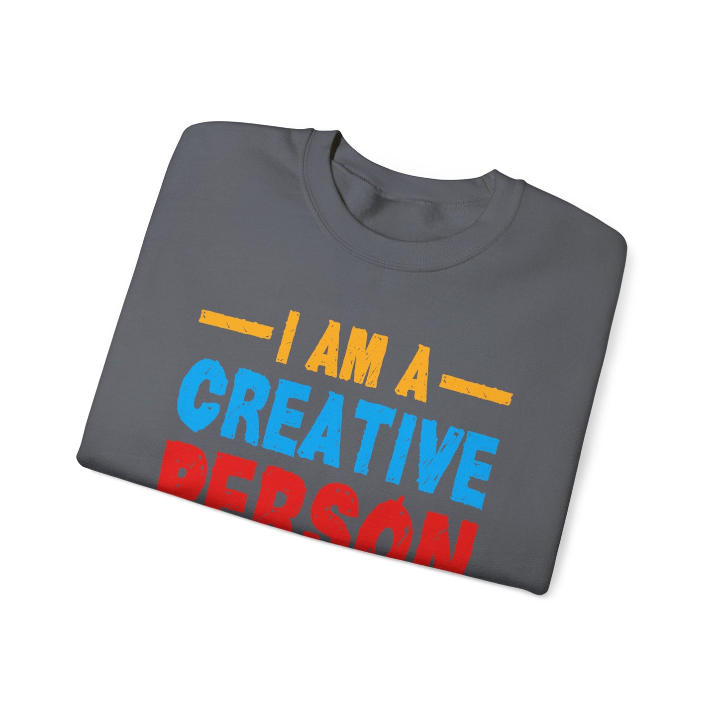 I Am A Creative Person Don't Understimate Me Unisex Heavy Blend™ Crewneck Sweatshirt