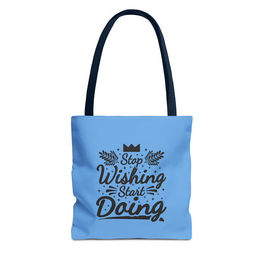 Stop Wishing Start Doing Tote Bag (AOP)