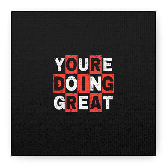 Youre Doing Great Matte Canvas, Stretched, 1.25"