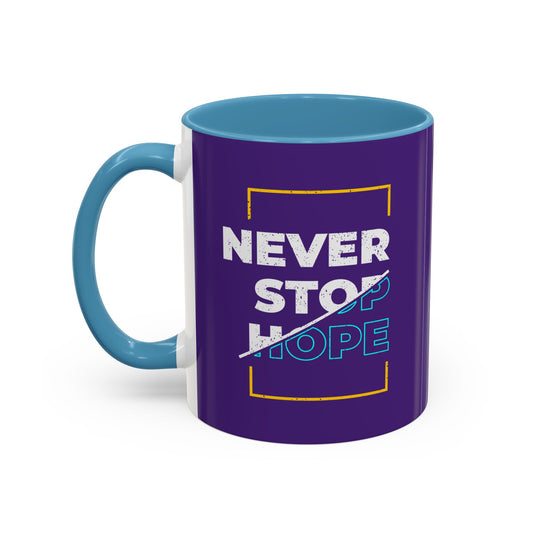 Never Stop Hope Accent Coffee Mug (11, 15oz)