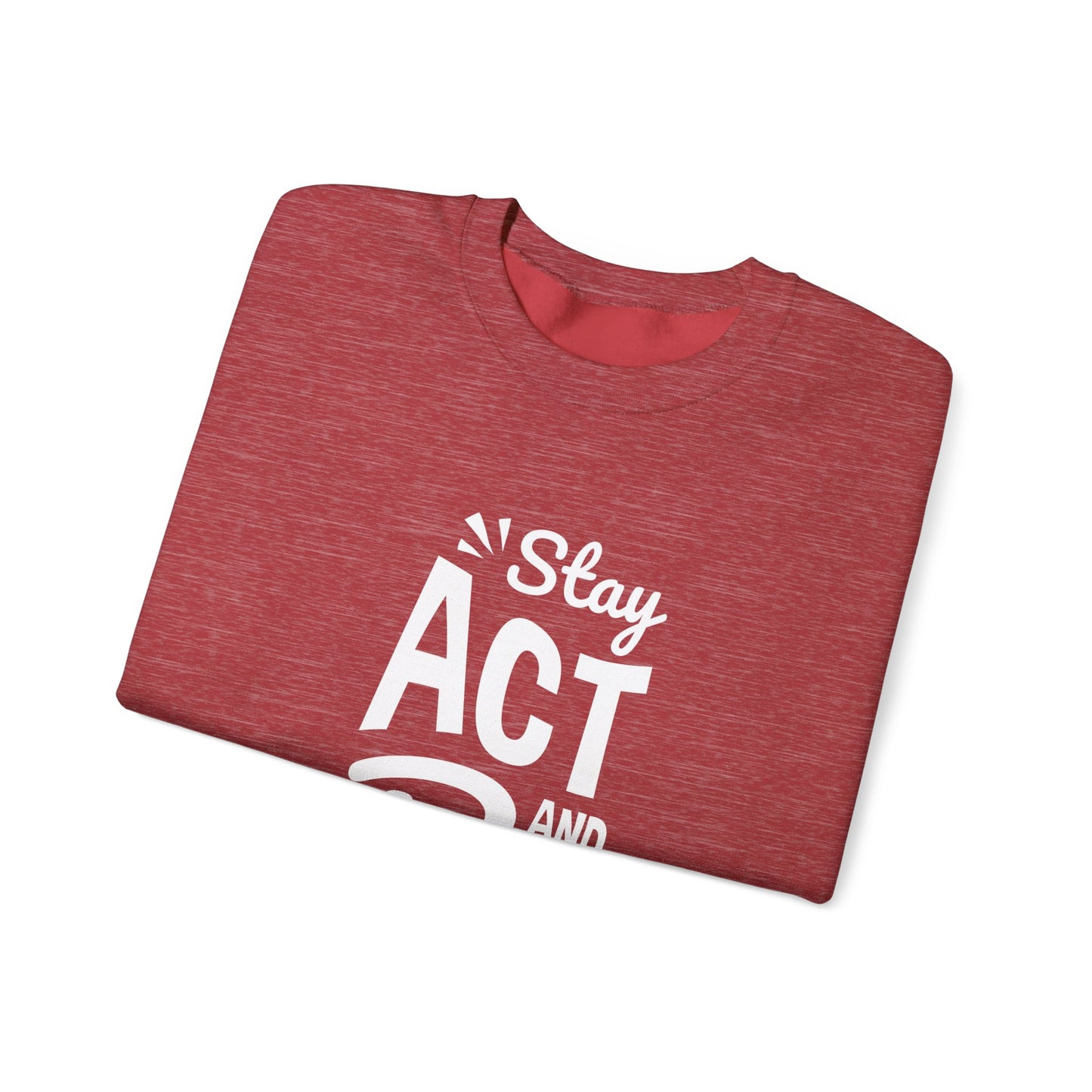 Stay Act And Be Cool Unisex Heavy Blend™ Crewneck Sweatshirt