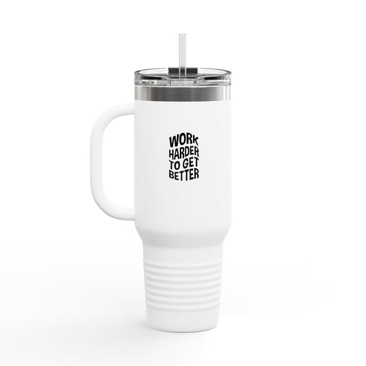 Work Harder To Get Better Insulated Travel Mug, 40oz