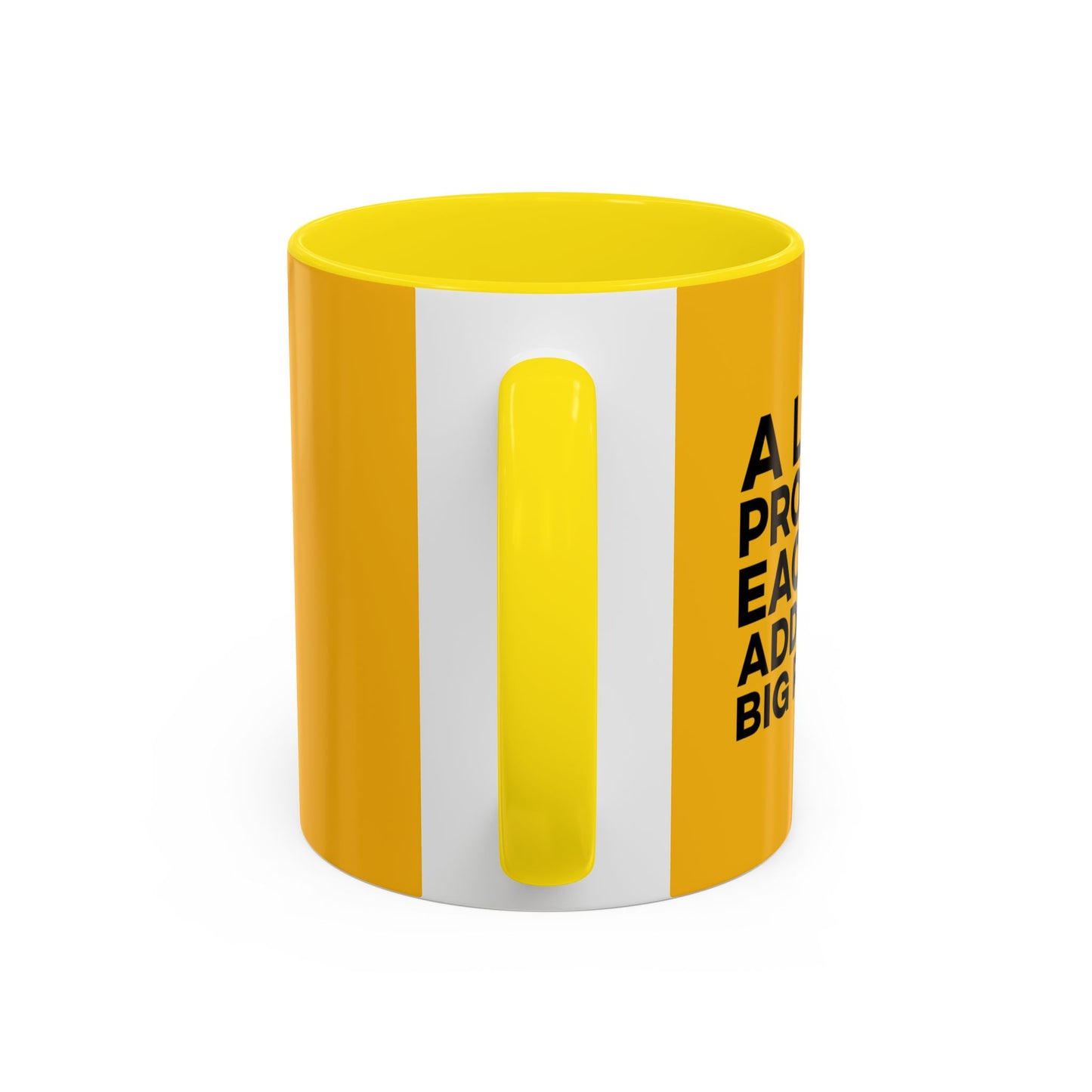 A Little Progress Each Day Adds Up To Big Results! Accent Coffee Mug (11, 15oz)