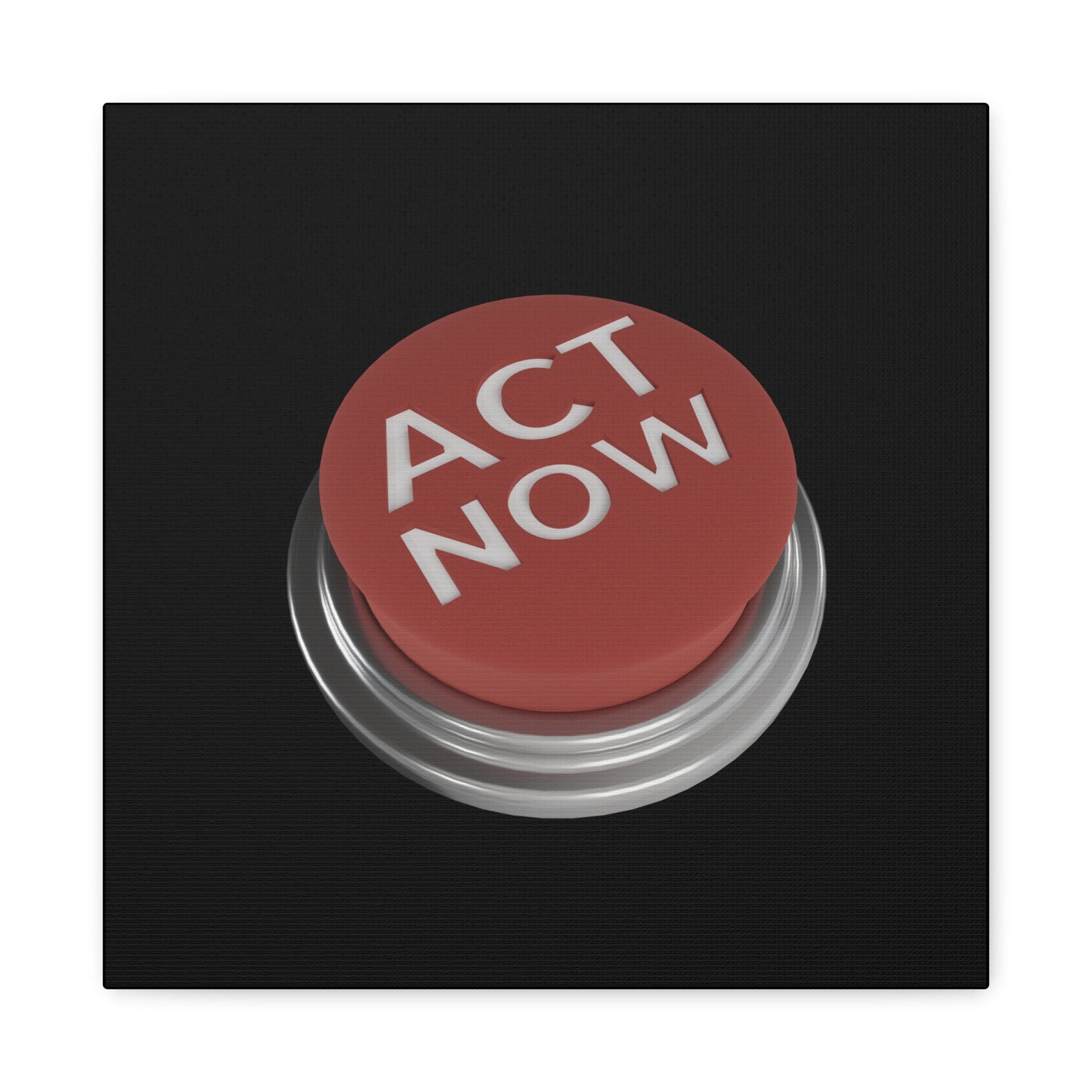 Act Now Matte Canvas, Stretched, 1.25"
