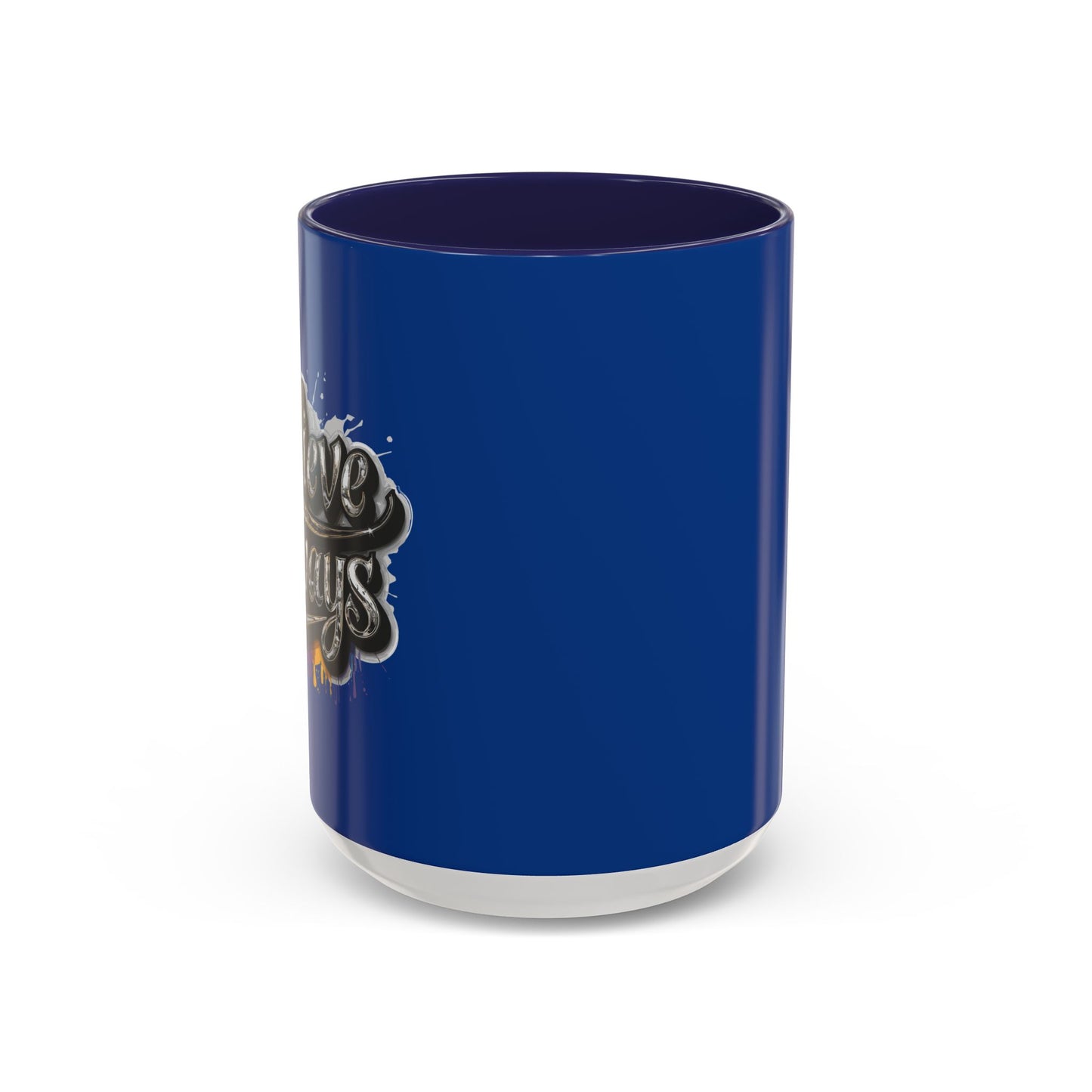 Believe Always Accent Coffee Mug (11, 15oz)