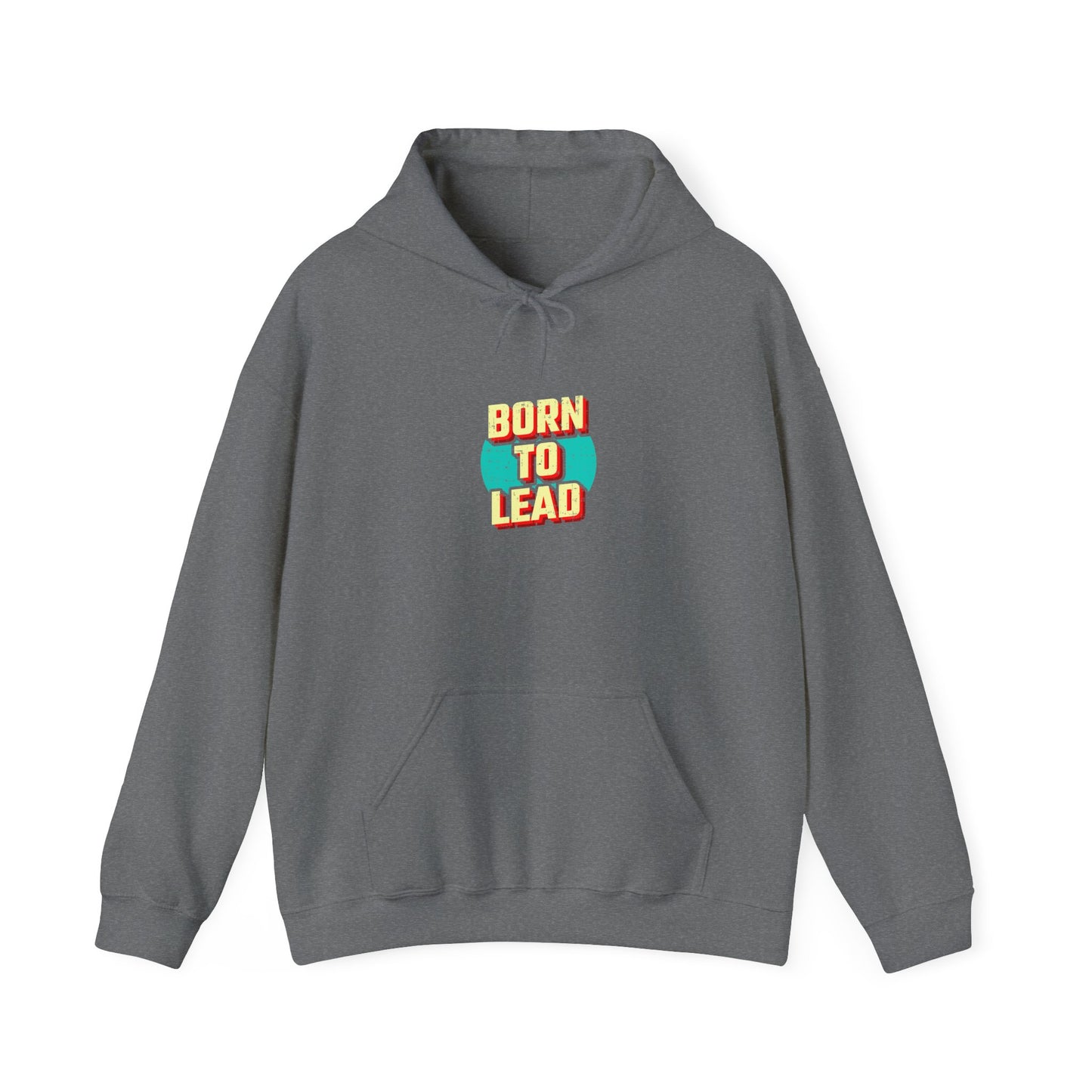 Born To Lead Unisex Heavy Blend™ Hooded Sweatshirt