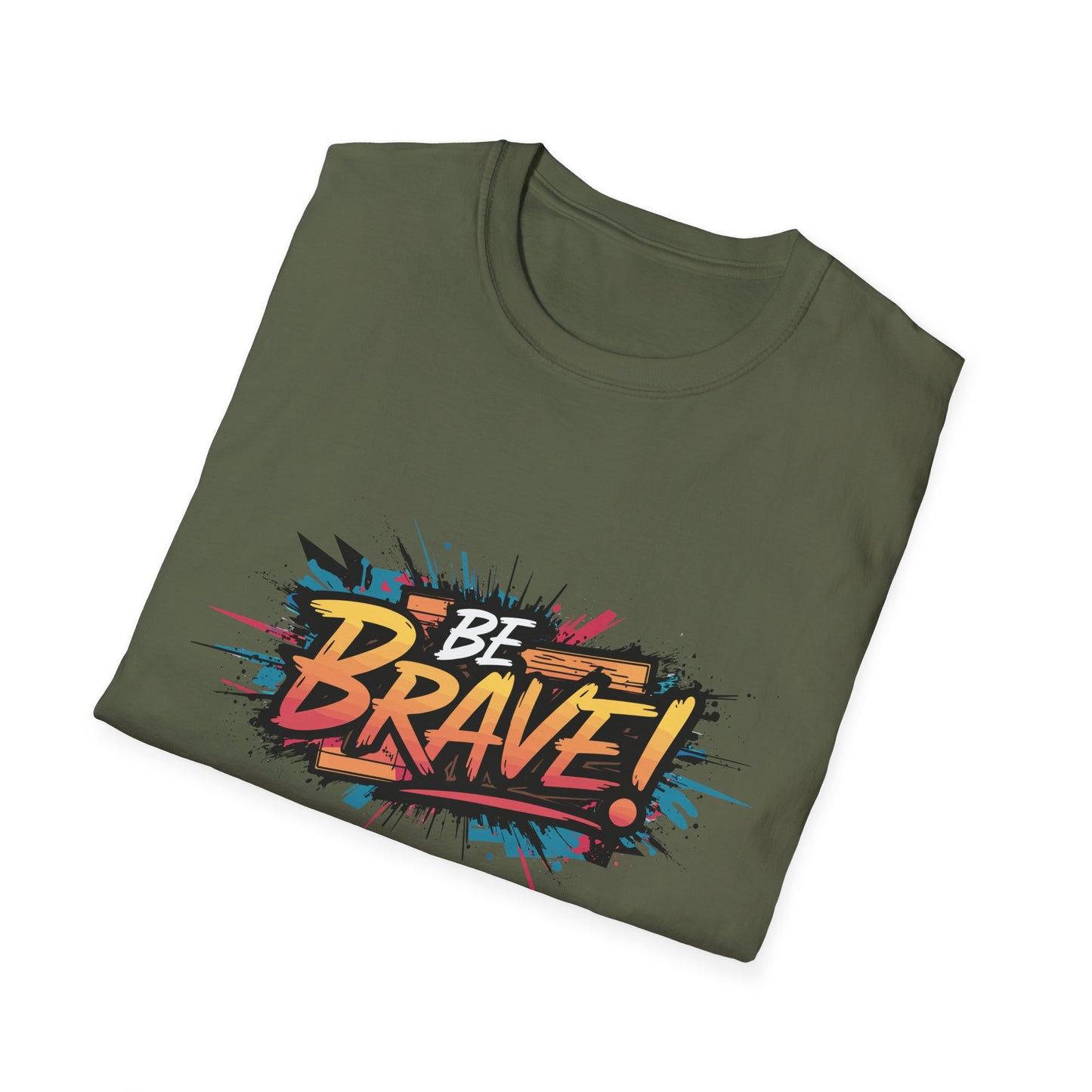 Be Brave! Unisex Softstyle T-Shirt