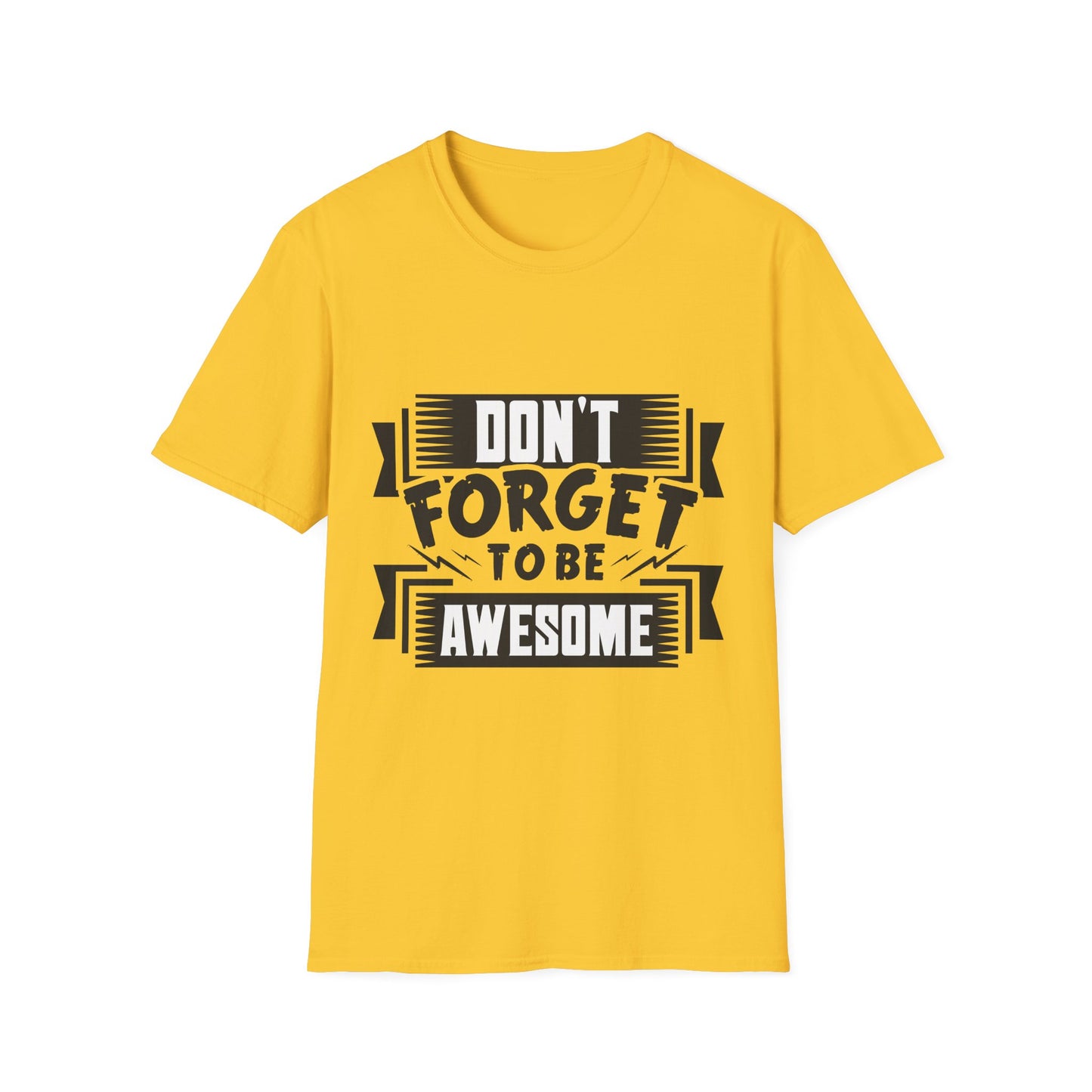 Don't Forget To Be Awesome Unisex Softstyle T-Shirt