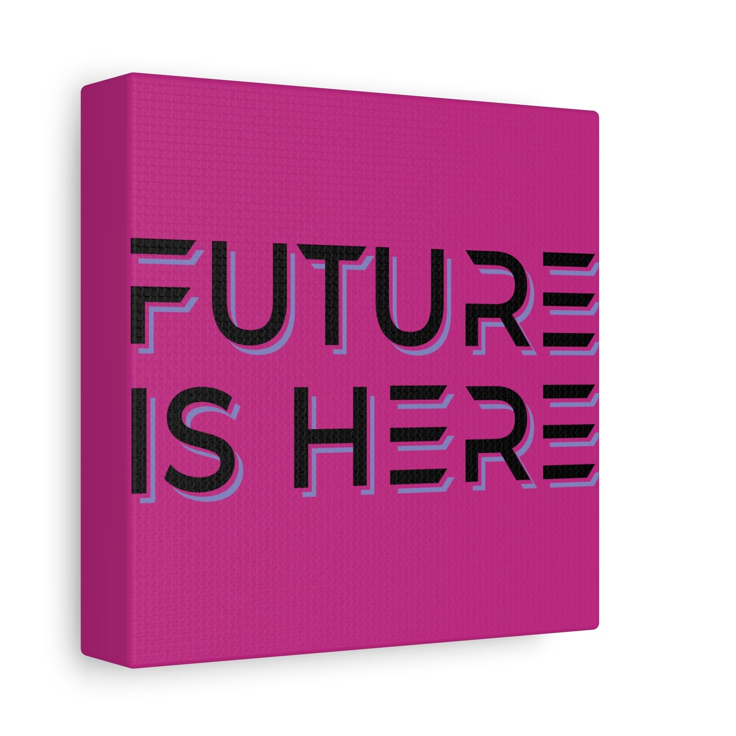 Future Is Here Matte Canvas, Stretched, 1.25"
