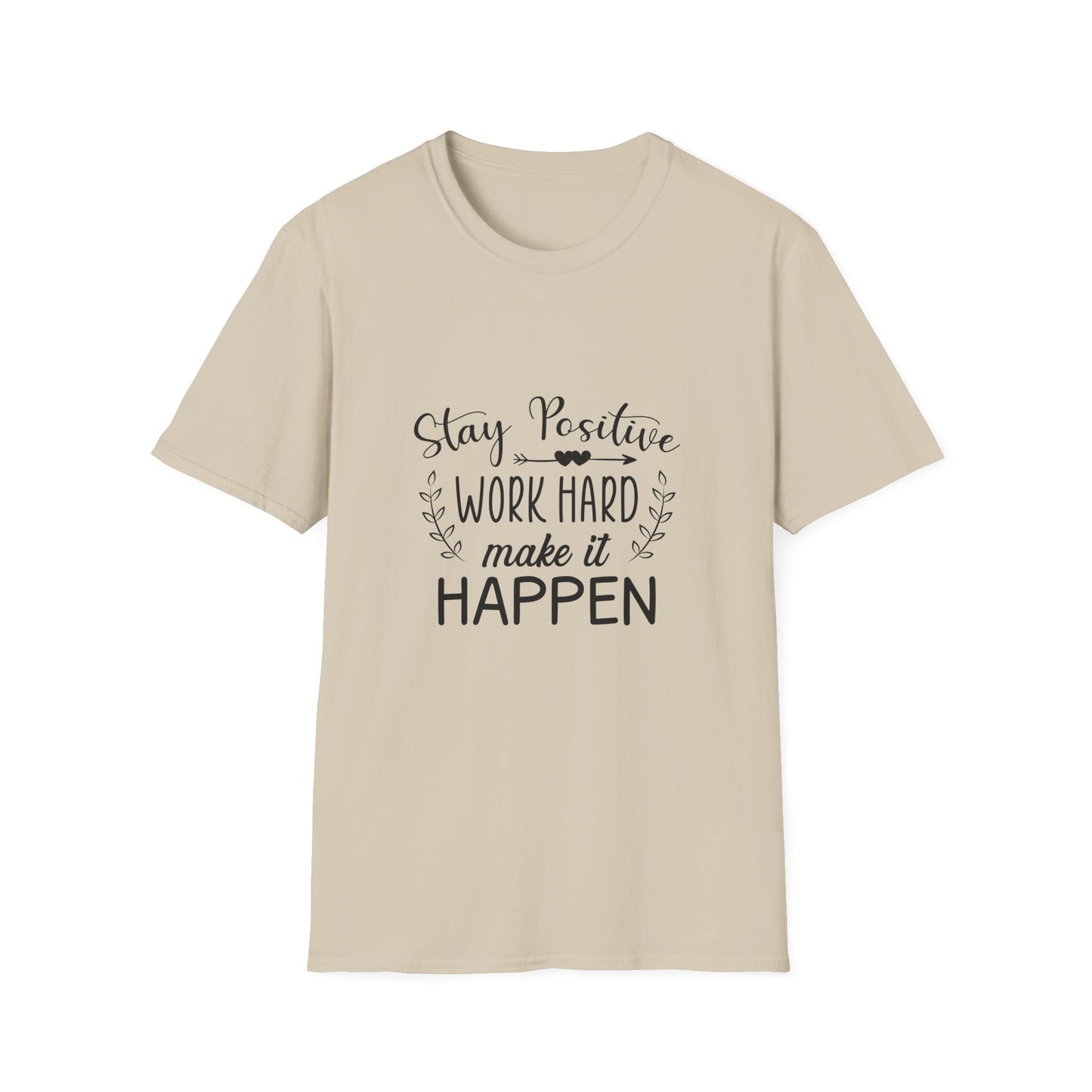 Stay Positive Work Hard Make It Happen Unisex Softstyle T-Shirt