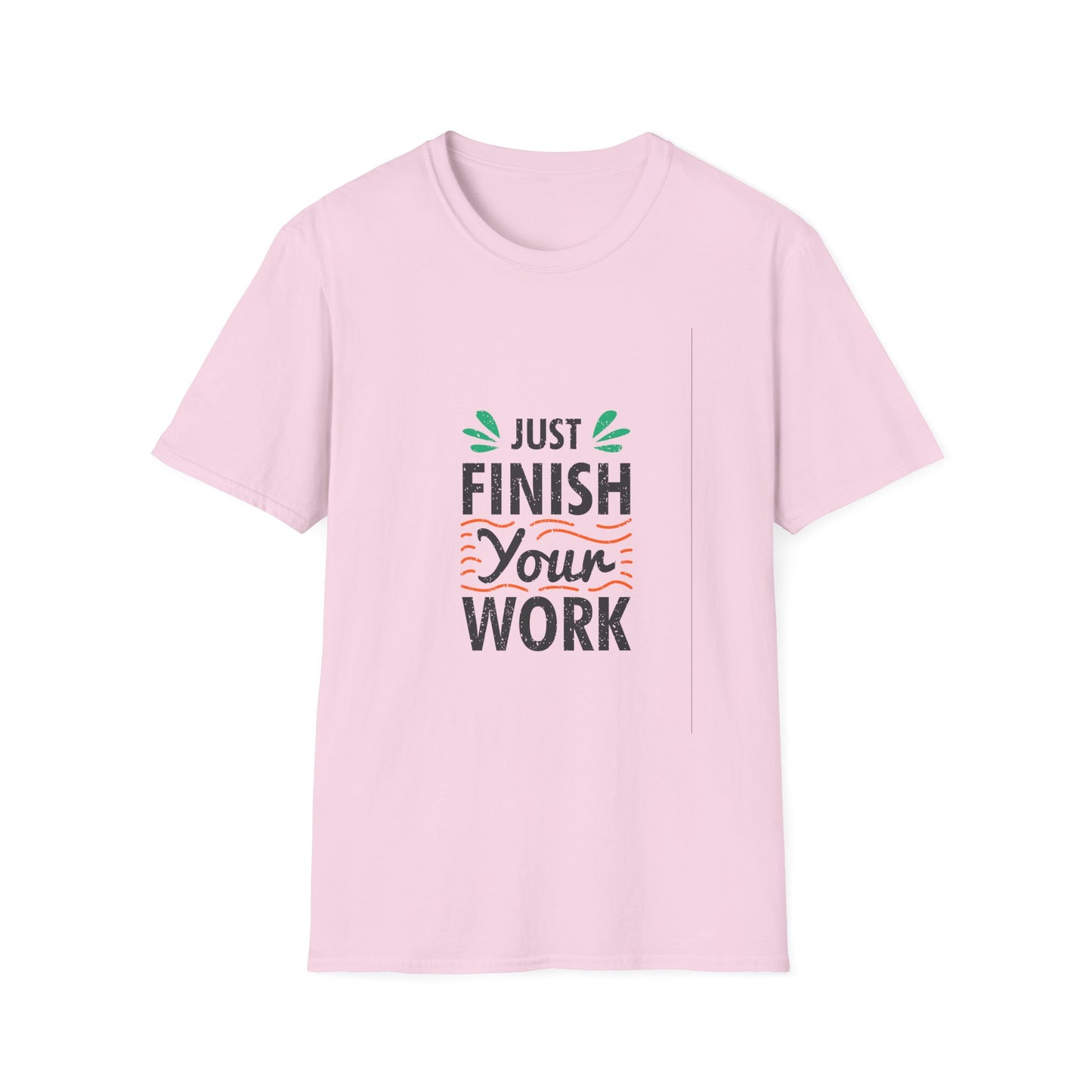 Just Finish Your Work Unisex Softstyle T-Shirt
