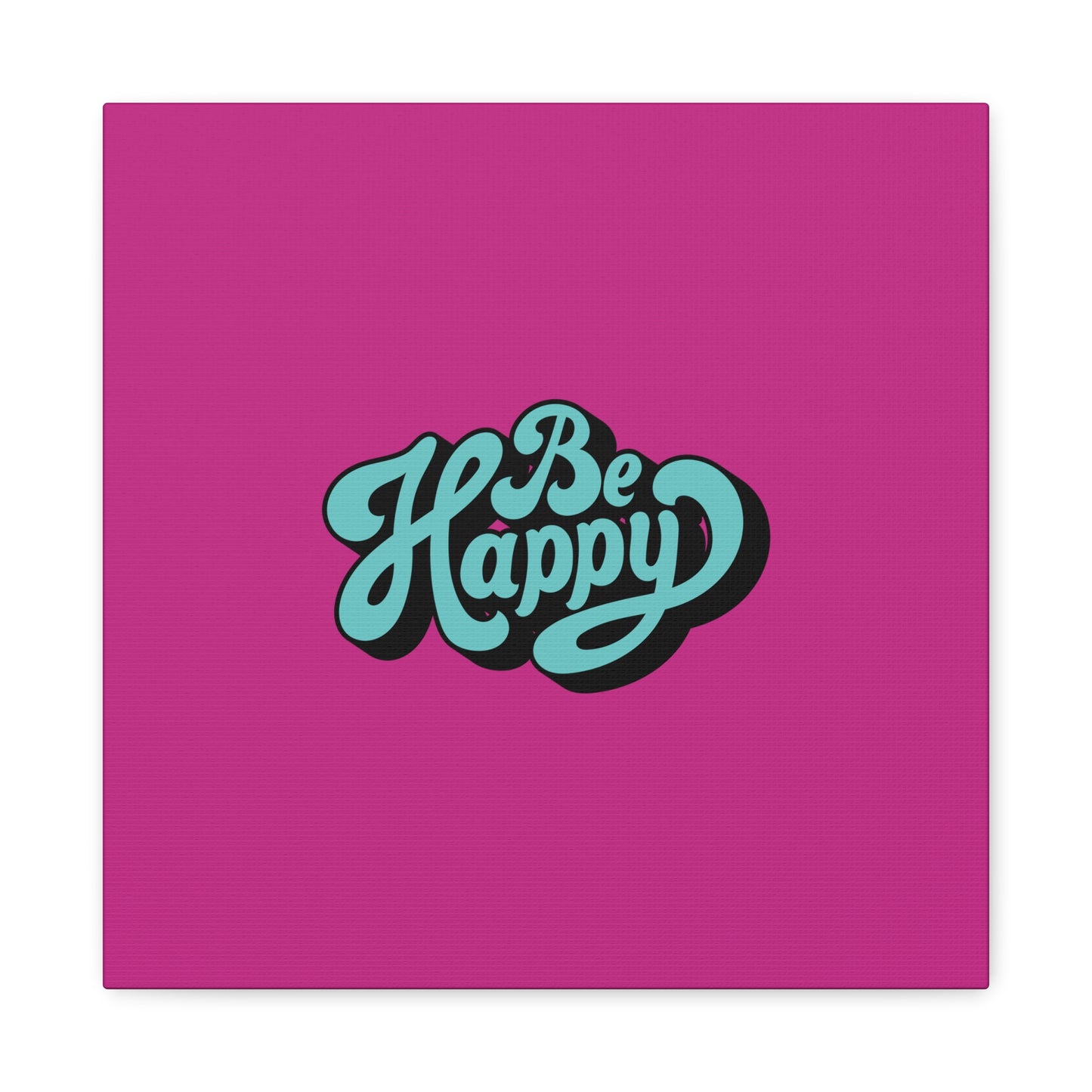 Be Happy Matte Canvas, Stretched, 1.25"
