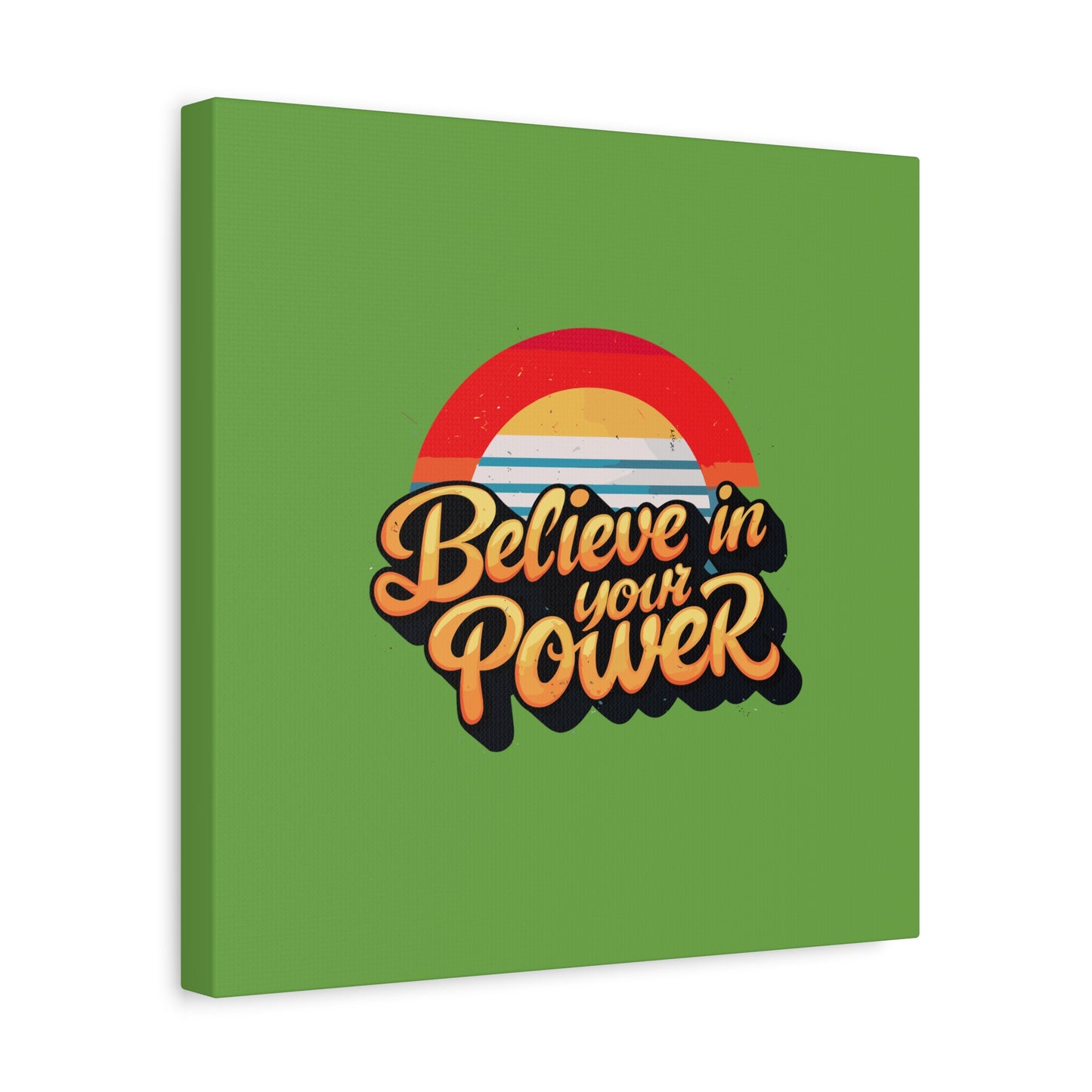 Believe In Your Power Matte Canvas, Stretched, 1.25"
