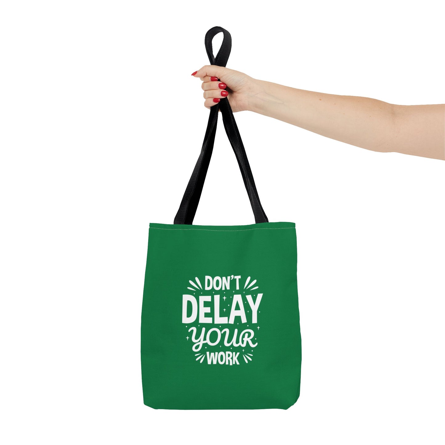 Don' T Delay Your Work Tote Bag (AOP)