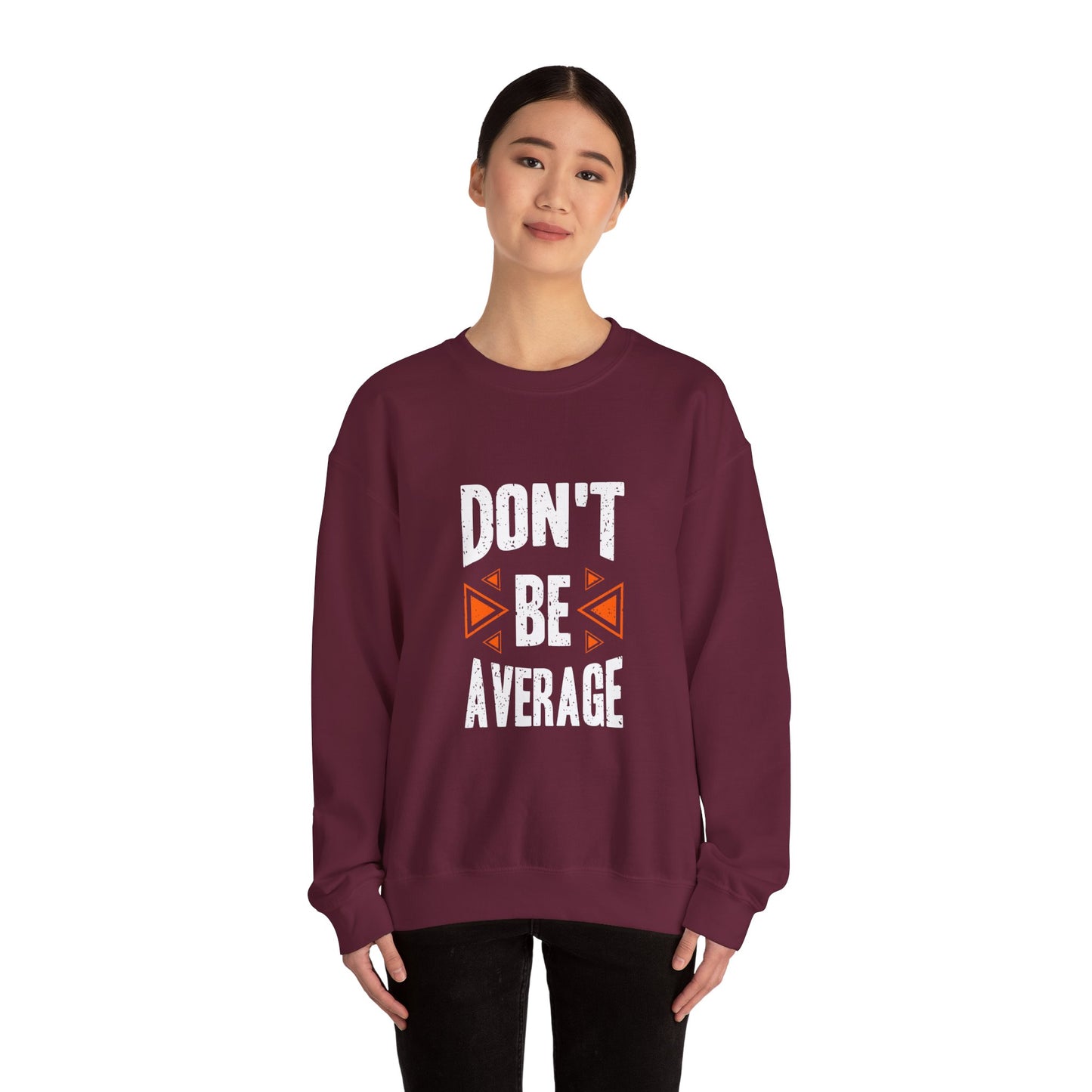 Don't Be Average Unisex Heavy Blend™ Crewneck Sweatshirt