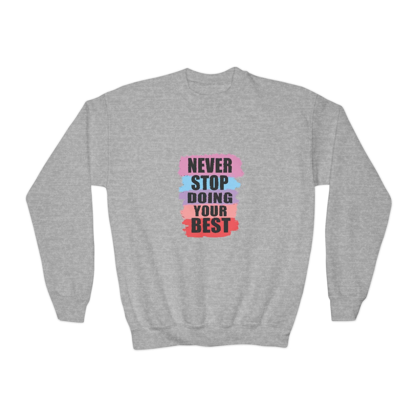 Never Stop Doing Your Best Youth Crewneck Sweatshirt