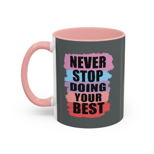 Never Stop Doing Your Best Accent Coffee Mug (11, 15oz)