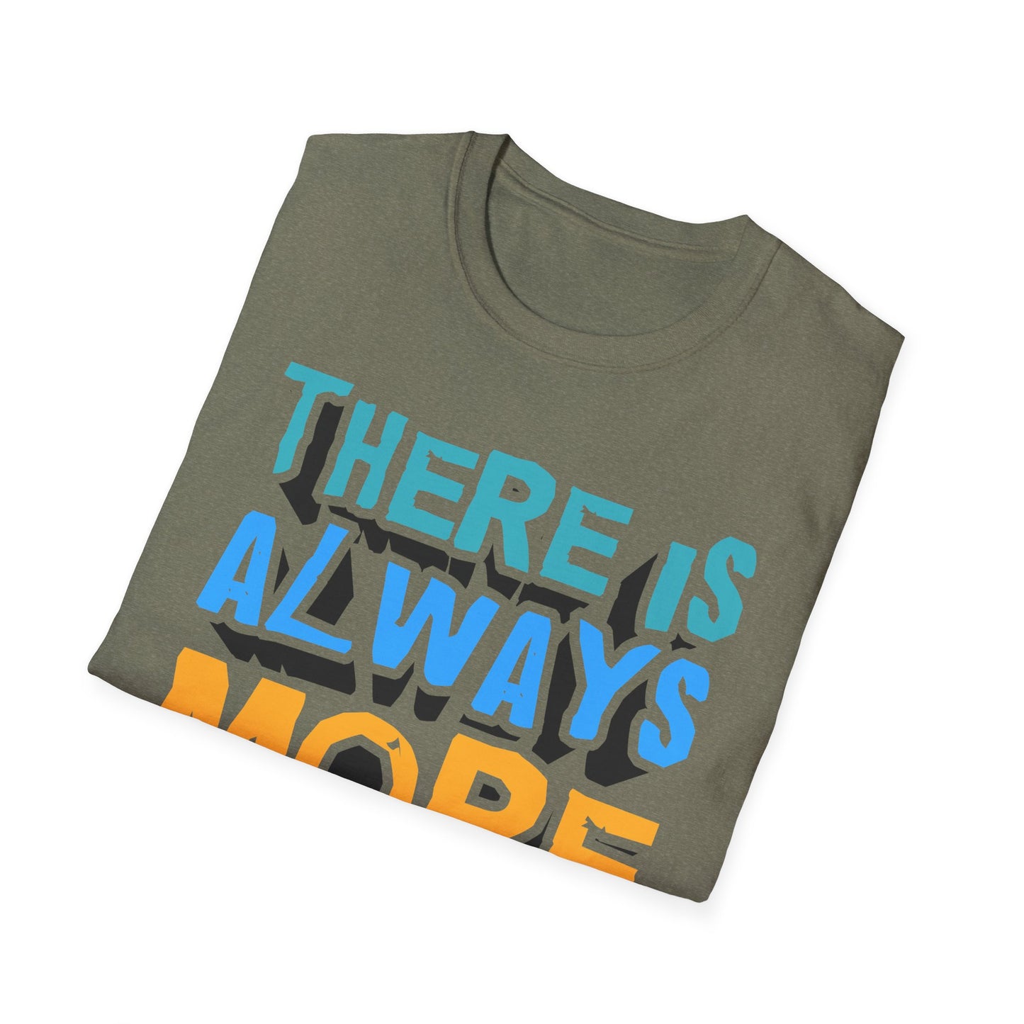 There Is Always More To Learn Unisex Softstyle T-Shirt