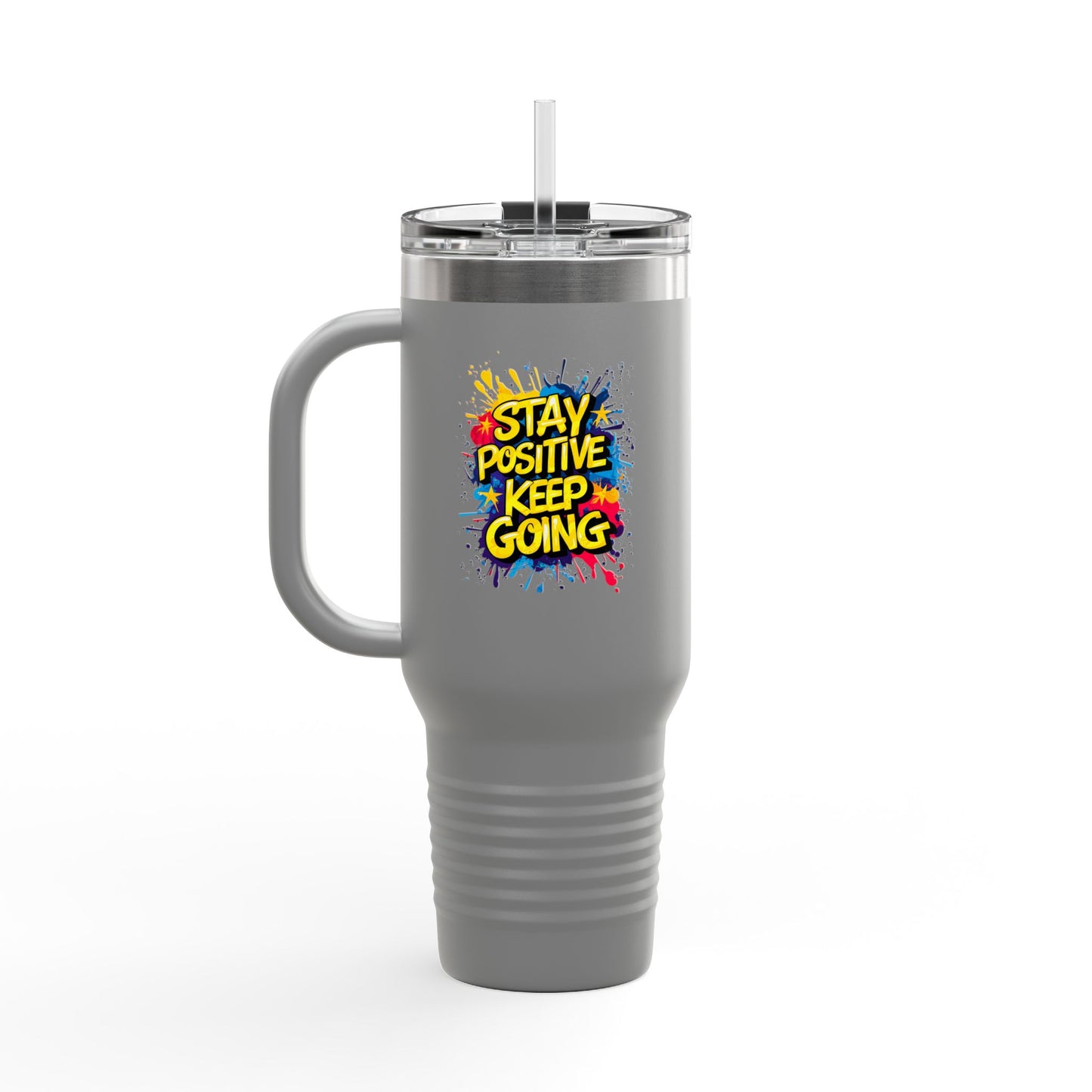 Stay Positive Keep Going Insulated Travel Mug, 40oz
