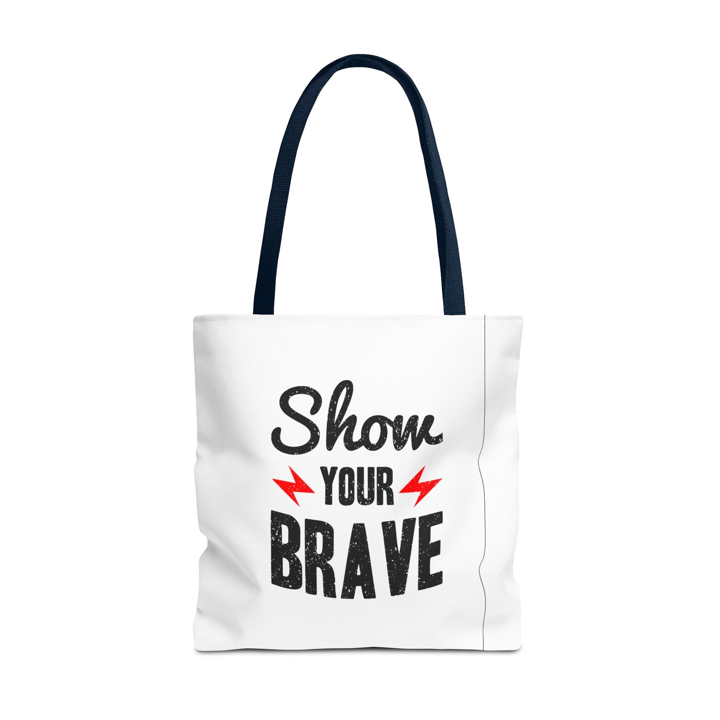 Show Your Brave Tote Bag (AOP)