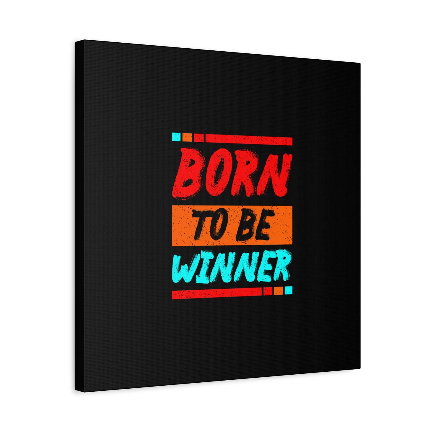 Born To Be Winner Matte Canvas, Stretched, 1.25"