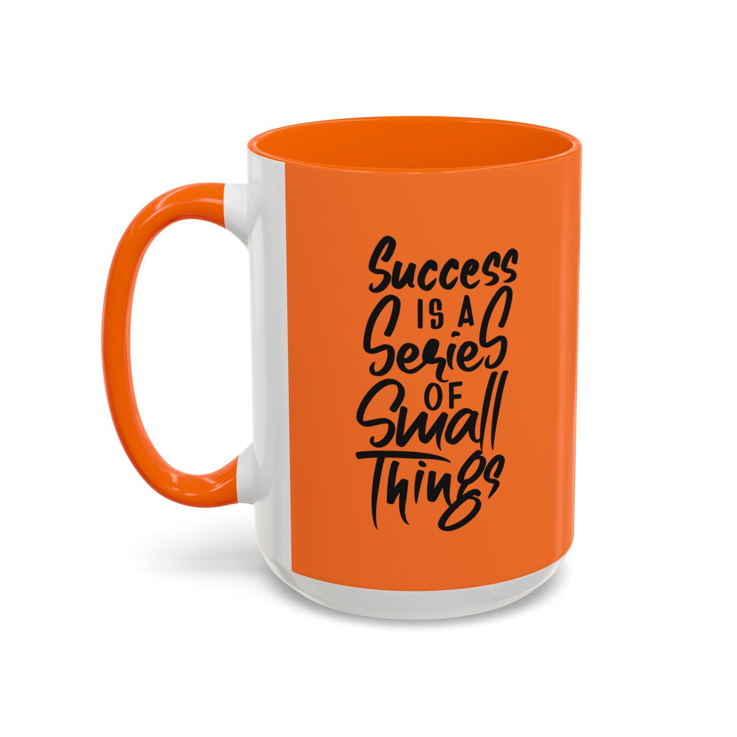 Success Is A Series Of Small Things Accent Coffee Mug (11, 15oz)