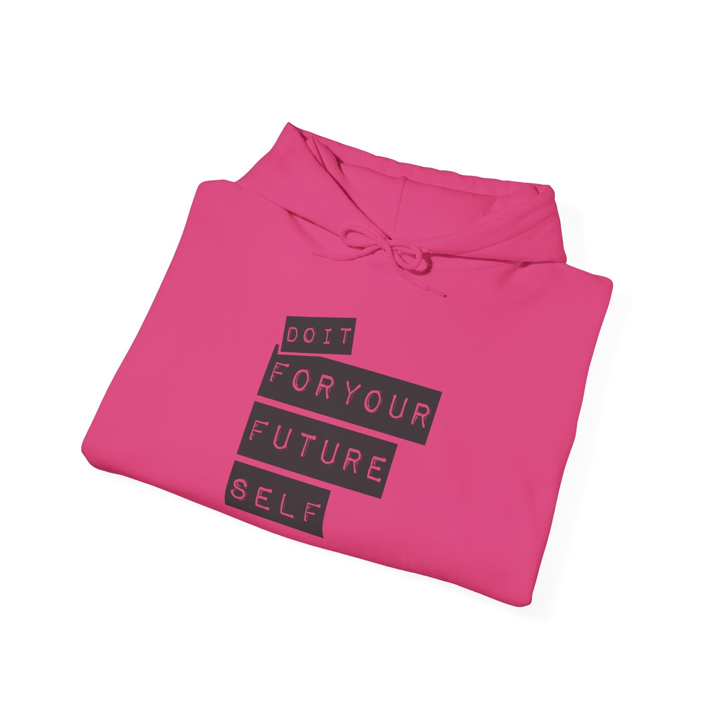 Do It For Your Future Self   Unisex Heavy Blend™ Hooded Sweatshirt
