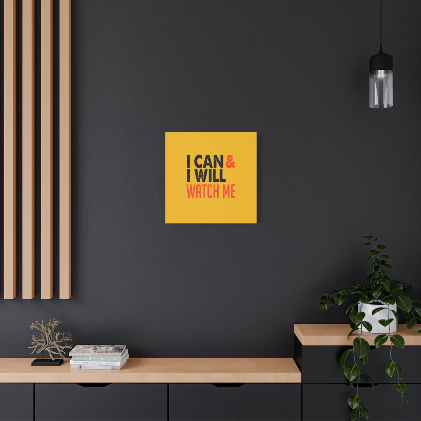 I Can & I Will Watch Me Matte Canvas, Stretched, 1.25"