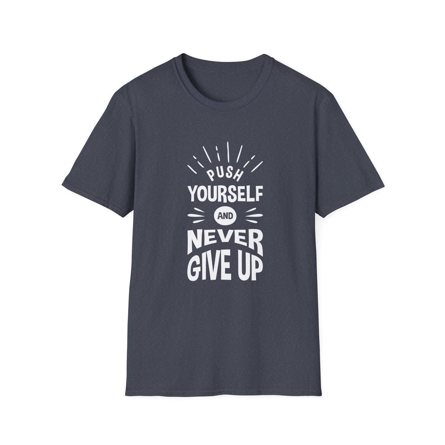 Push Yourself And Never Give Up Unisex Softstyle T-Shirt