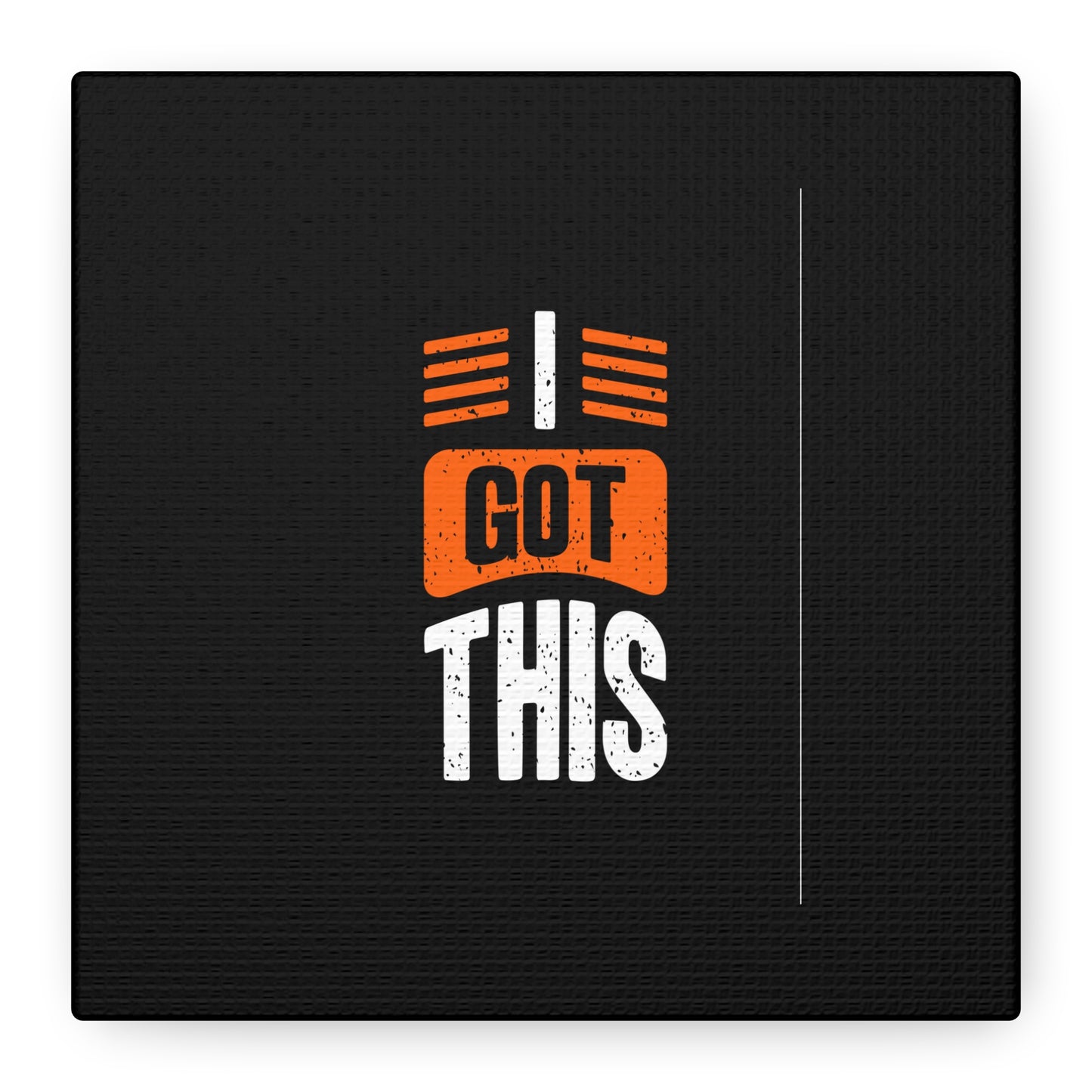 I Got This Matte Canvas, Stretched, 1.25"