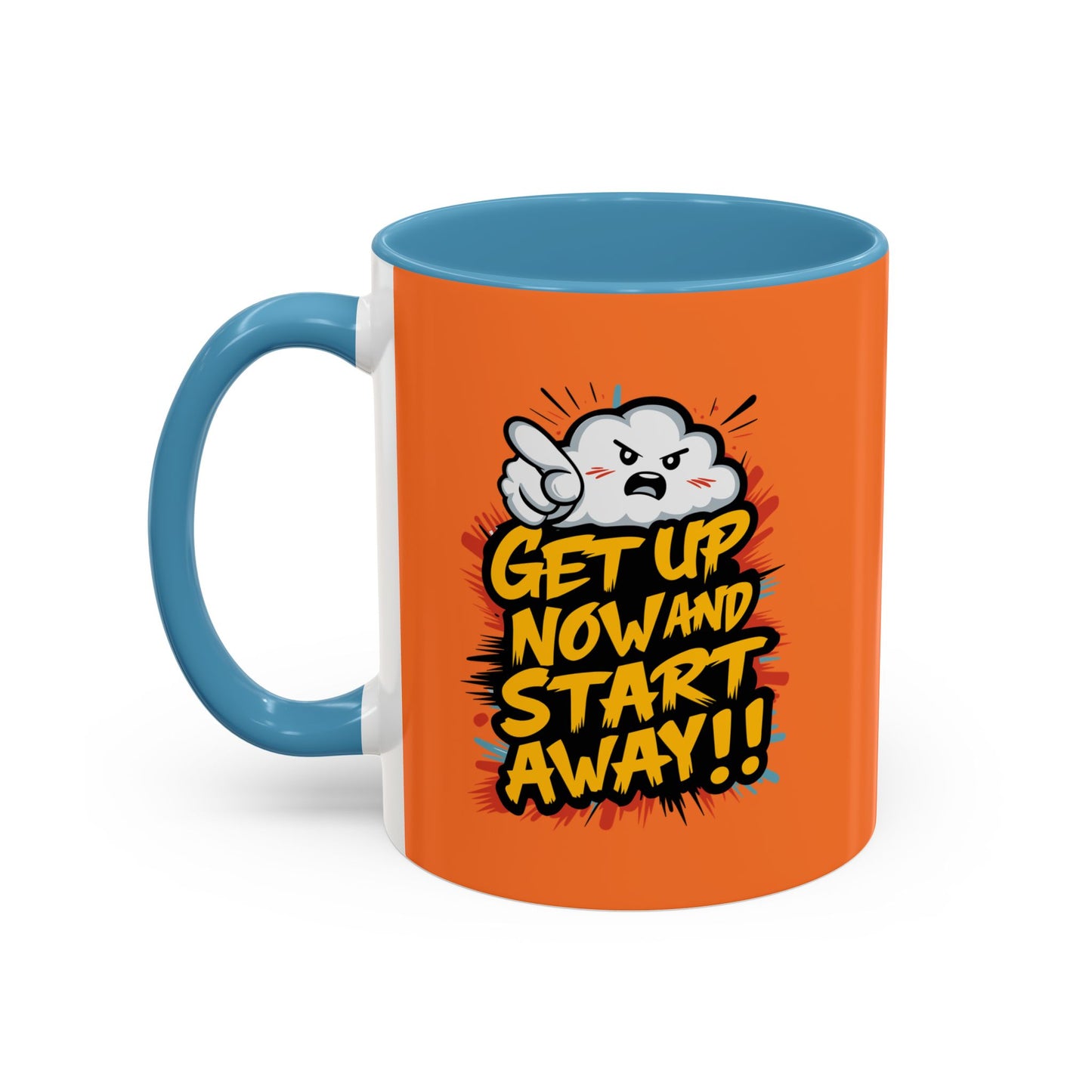 Get Up Now And Start Away!! Accent Coffee Mug (11, 15oz)