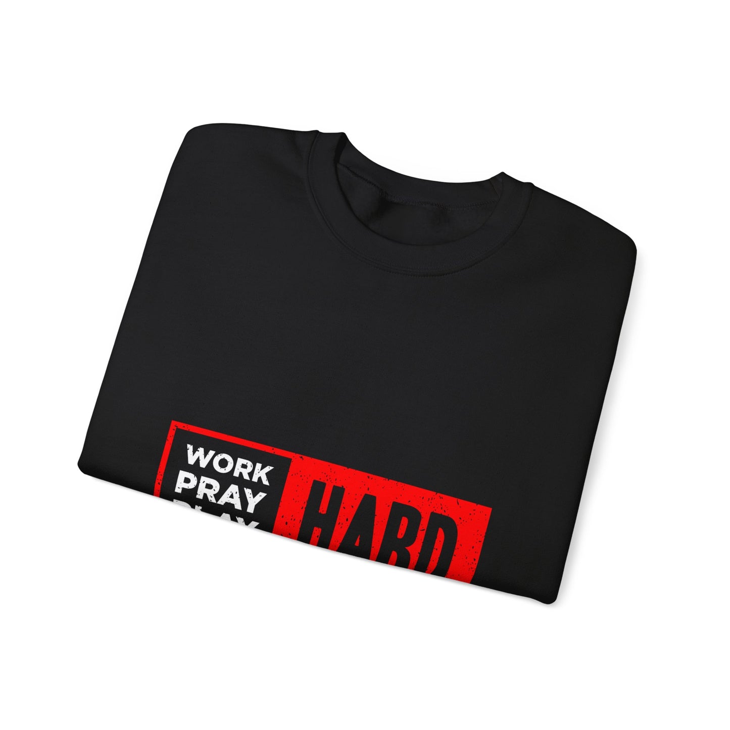 Work Hard Pray Hard Play Hard Unisex Heavy Blend™ Crewneck Sweatshirt