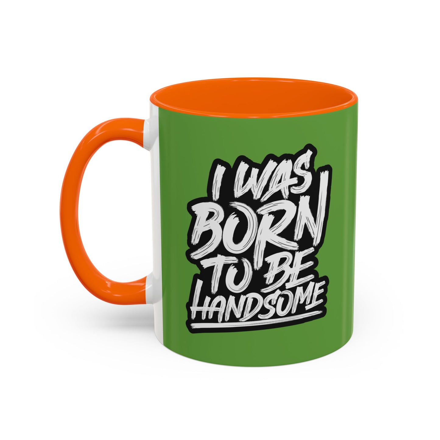 I Was Born To Be Handsome Accent Coffee Mug (11, 15oz)