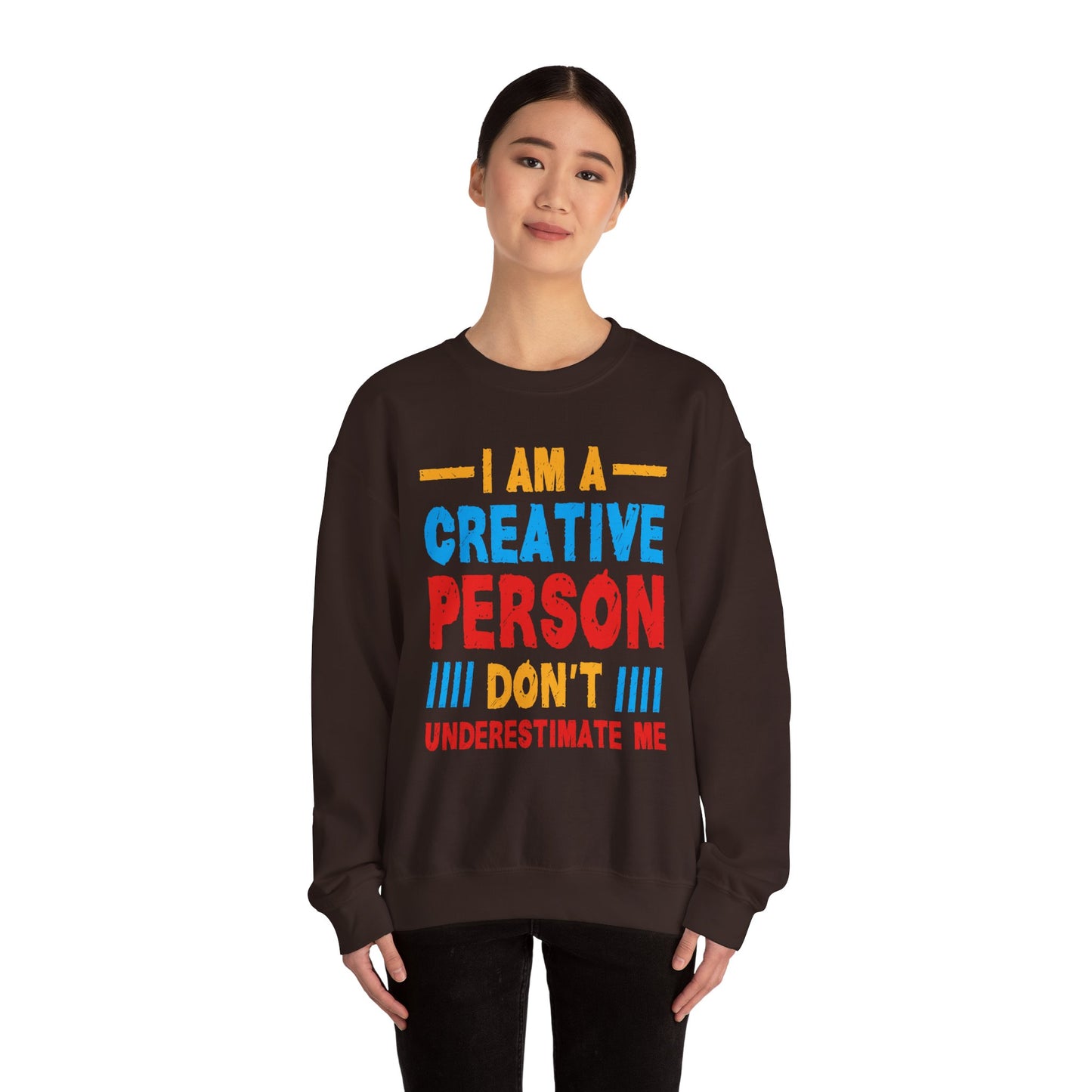 I Am A Creative Person Don't Understimate Me Unisex Heavy Blend™ Crewneck Sweatshirt