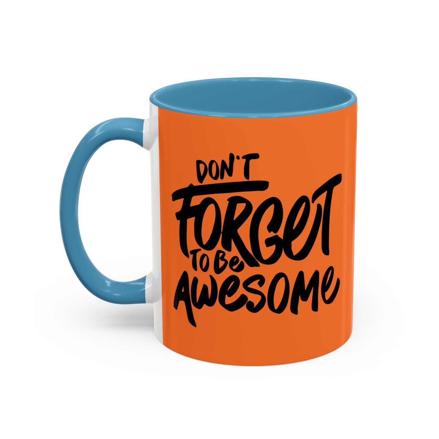 Don't Forget To Be Awesome Accent Coffee Mug (11, 15oz)