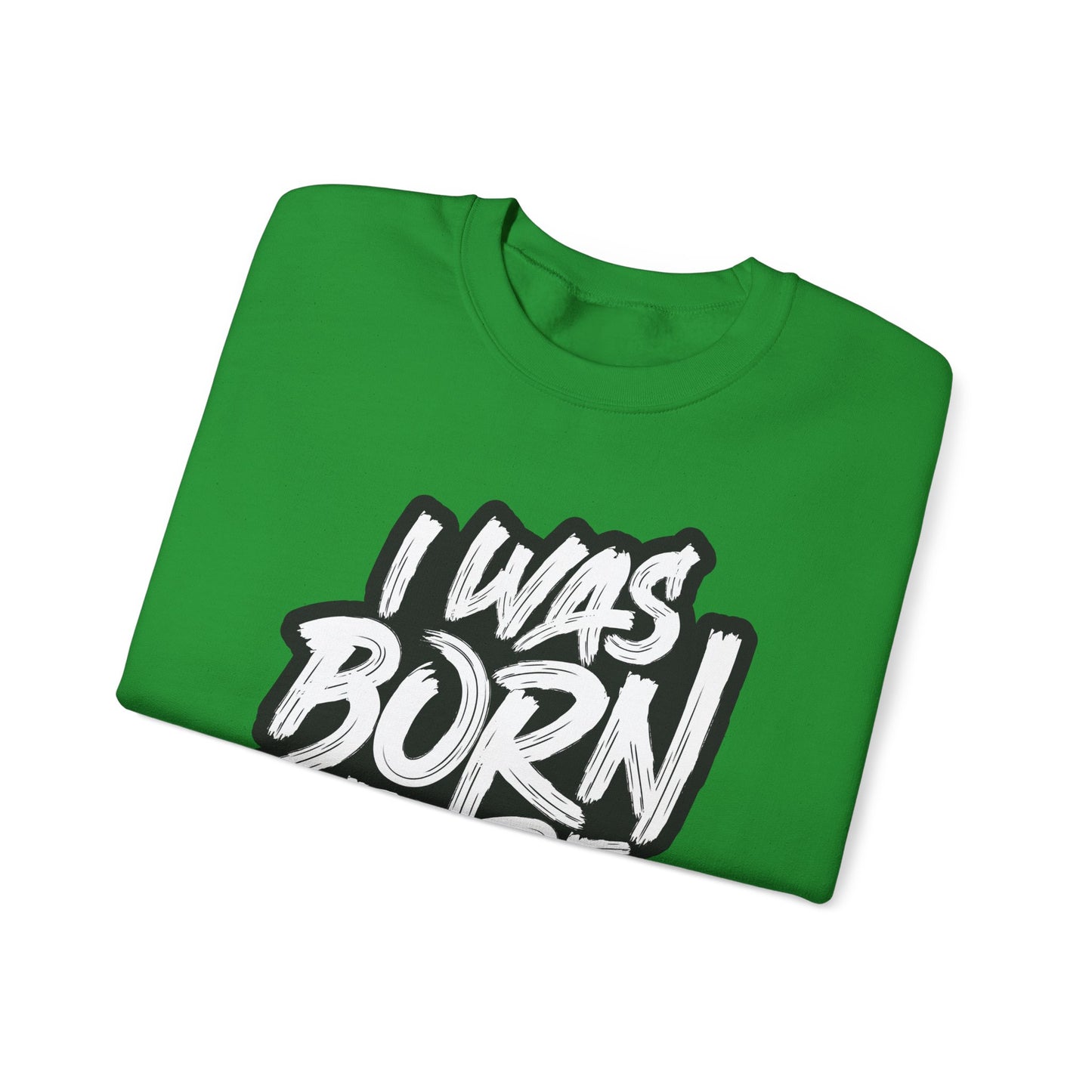I Was Born To Be Handsome Unisex Heavy Blend™ Crewneck Sweatshirt