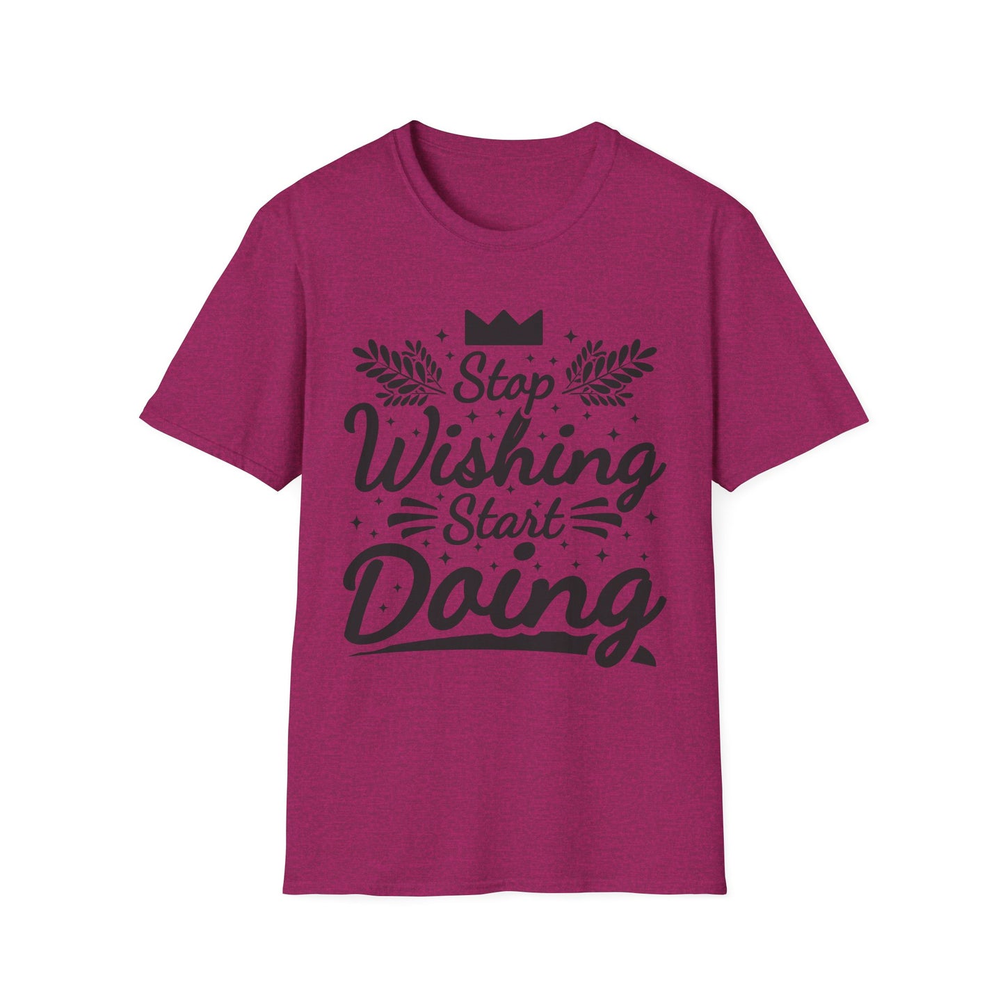 Stop Wishing Start Daing Unisex Softstyle T-Shirt