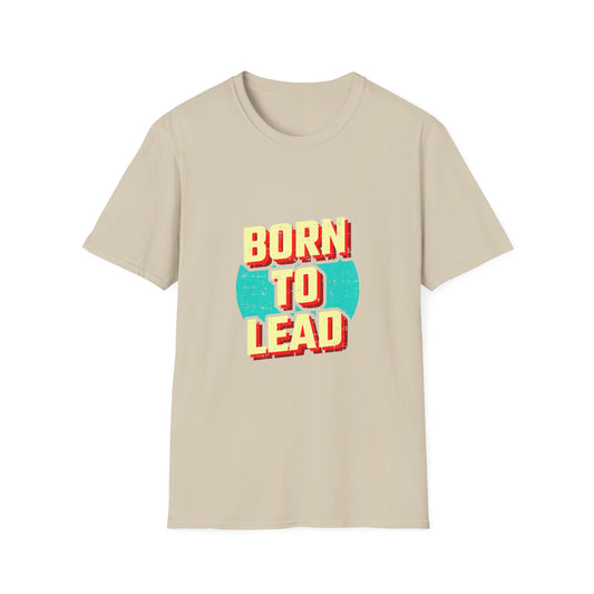 Born To Lead  Unisex Softstyle T-Shirt