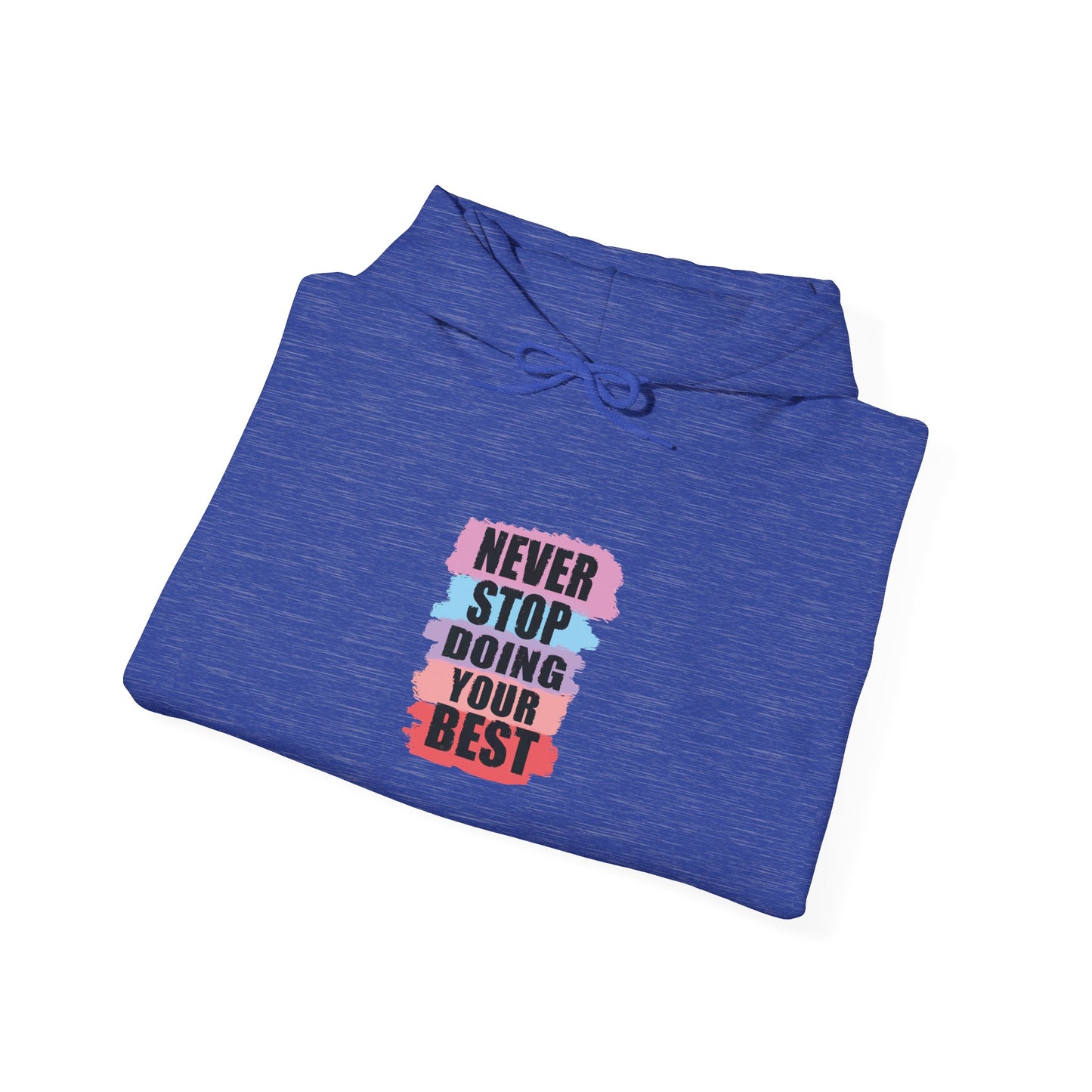 Never Stop Doing Your Best Unisex Heavy Blend™ Hooded Sweatshirt