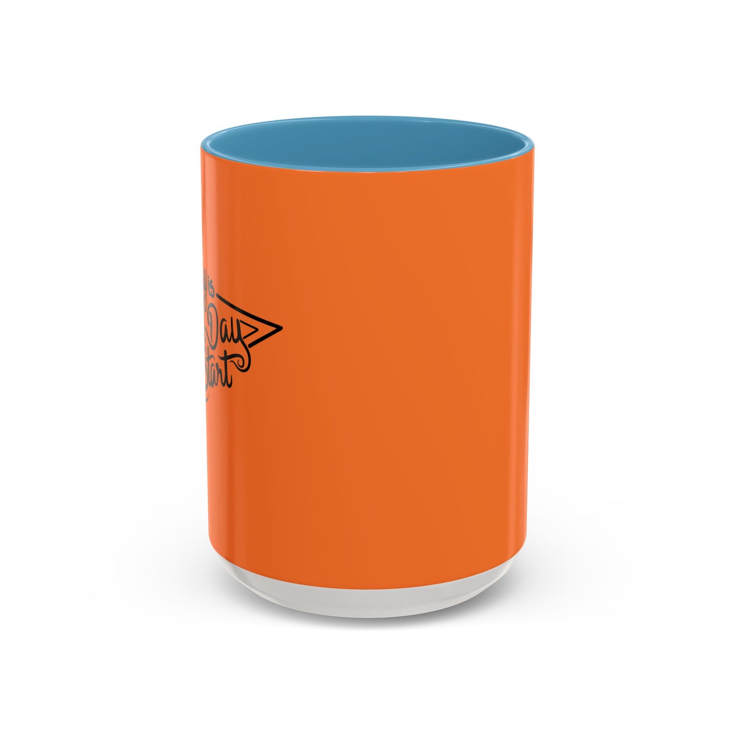 Every Day Is A Good Day To Start Accent Coffee Mug (11, 15oz)