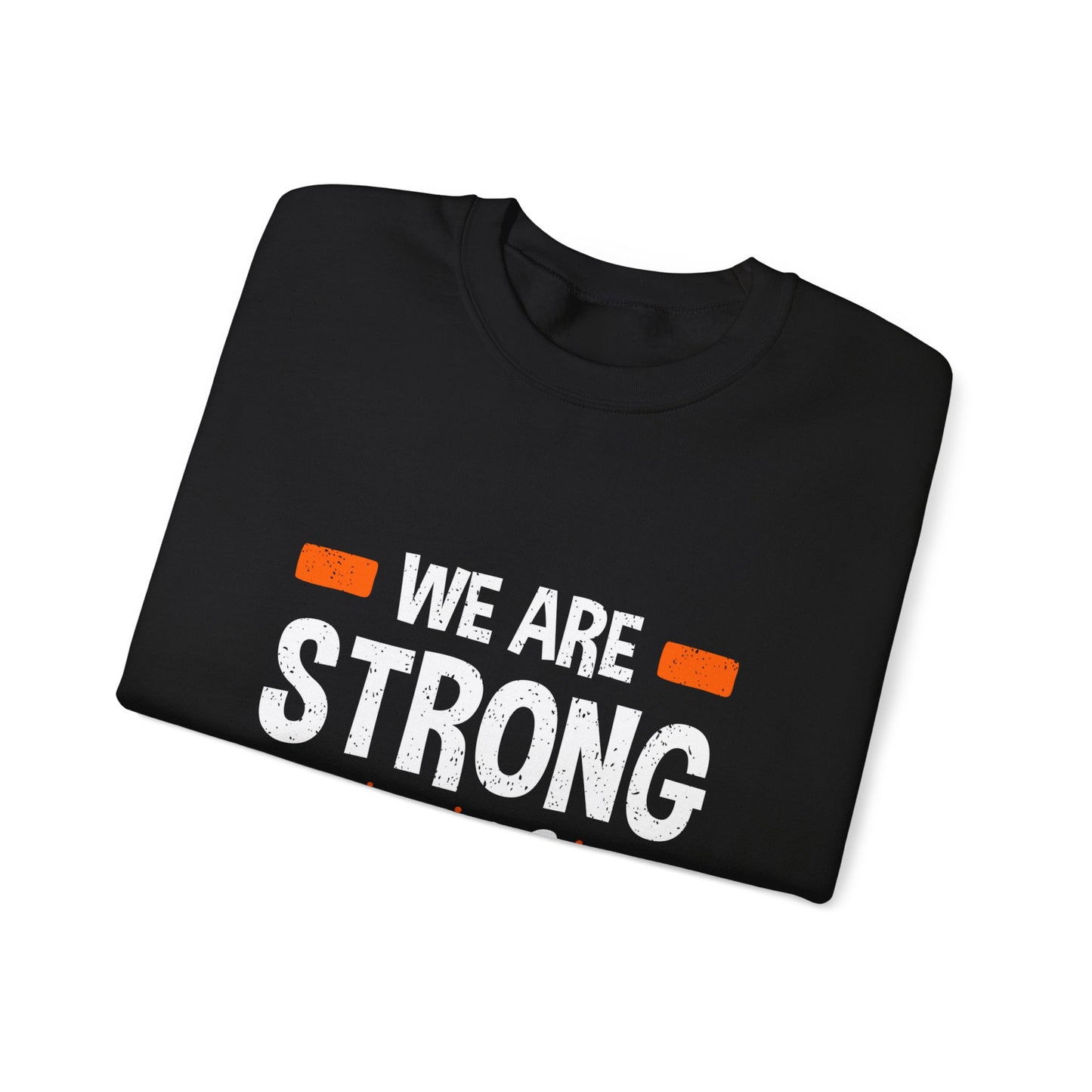 We Are Strong Together Unisex Heavy Blend™ Crewneck Sweatshirt