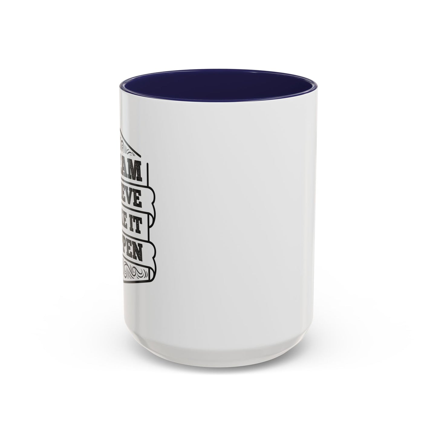 Dream Believe Make It Happen Accent Coffee Mug (11, 15oz)