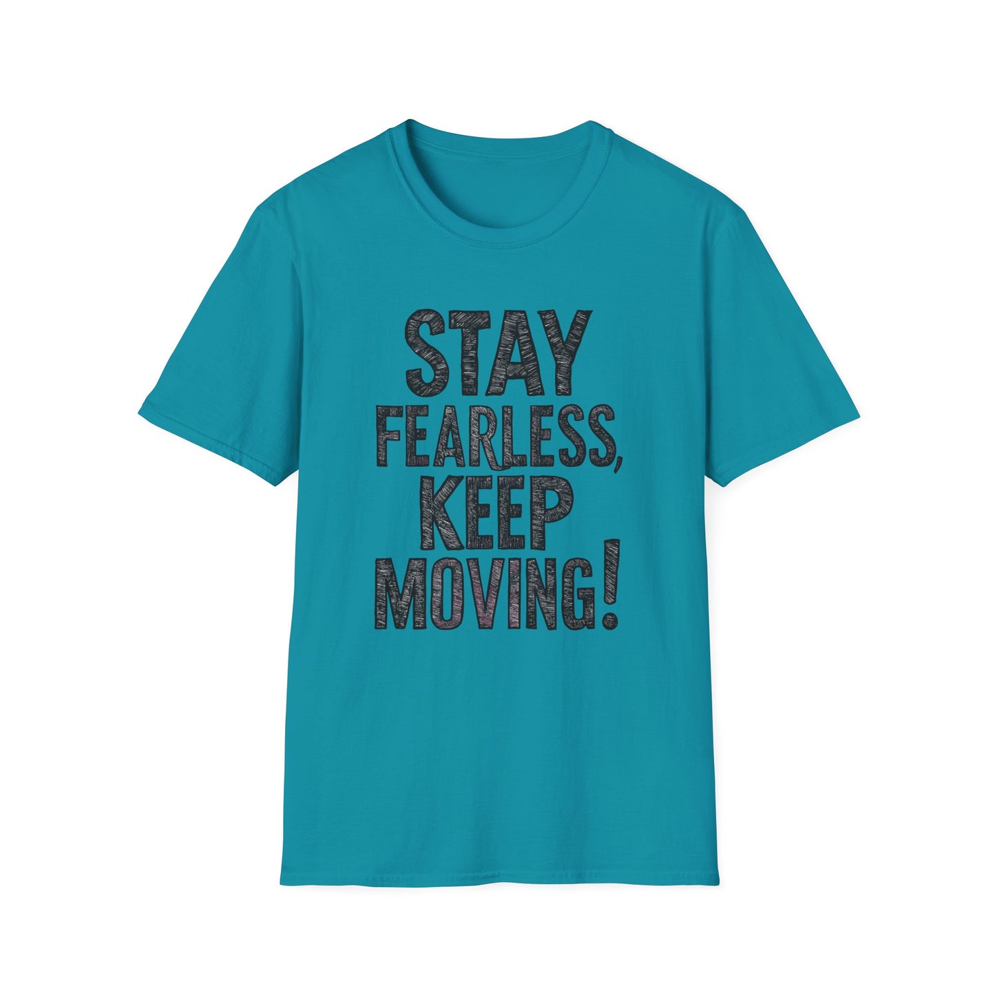 Stay Fearless Keep Moving! Unisex Softstyle T-Shirt